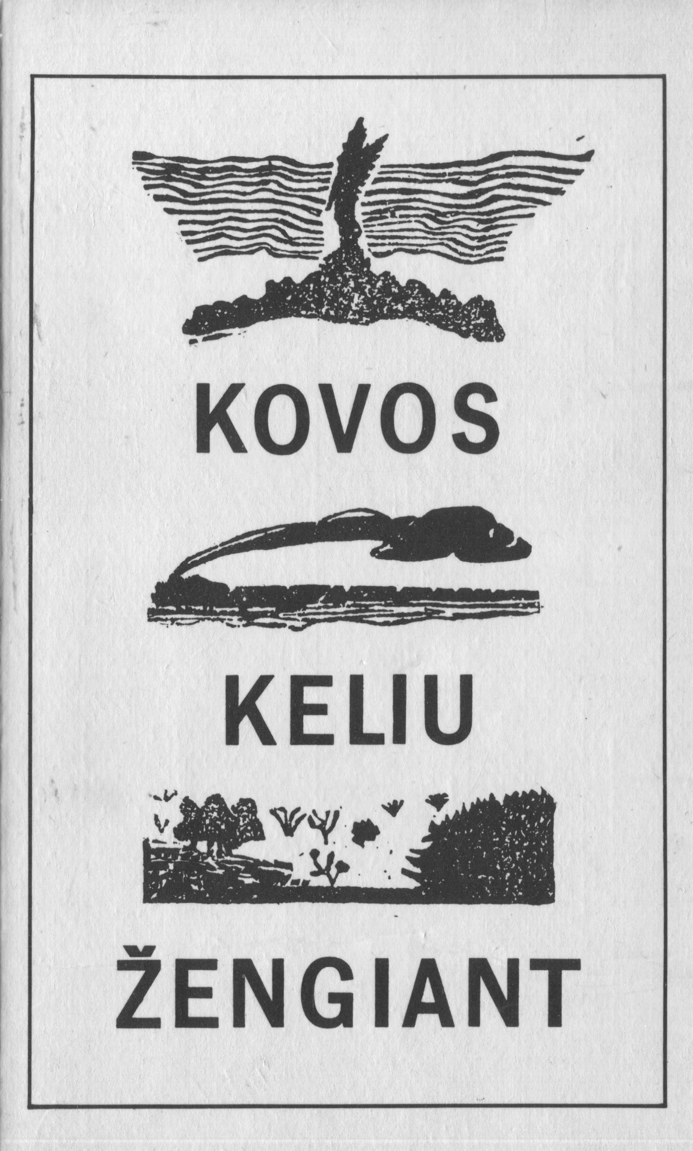 Virselis Kovos Keliu Zengiant Vakarų Lietuvos Partizanų Eilėrasciai Ir Dainos 1945 1953 Metai Vilnius Vyturys 1991 Udk 888 2 1 Ko 561 Is Vakarų Juros Srities Partizanų Leidinių Atrinko Ir Parengė Spaudai Leonas Gudaitis K 4702390000 155